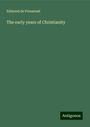 Edmond De Pressensé: The early years of Christianity, Buch