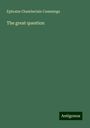 Ephraim Chamberlain Cummings: The great question, Buch