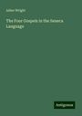 Asher Wright: The Four Gospels in the Seneca Language, Buch