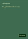 Charles Reybaud: The goldsmith's wife. A story, Buch