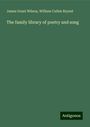 James Grant Wilson: The family library of poetry and song, Buch