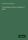 Edward Pennell Elmhirst: The hunting countries of England, a guide, Buch