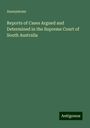 Anonymous: Reports of Cases Argued and Determined in the Supreme Court of South Australia, Buch