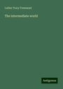 Luther Tracy Townsend: The intermediate world, Buch