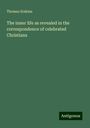 Thomas Erskine: The inner life as revealed in the correspondence of celebrated Christians, Buch