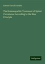 Edward Carroll Franklin: The Homoeopathic Treatment of Spinal Curvatures: According to the New Principle, Buch