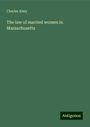 Charles Almy: The law of married women in Massachusetts, Buch