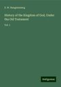 E. W. Hengstenberg: History of the Kingdom of God, Under tha Old Testament, Buch