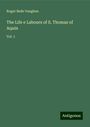 Roger Bede Vaughan: The Life e Labours of S. Thomas of Aquin, Buch