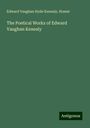 Edward Vaughan Hyde Kenealy: The Poetical Works of Edward Vaughan Kenealy, Buch