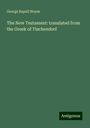 George Rapall Noyes: The New Testament: translated from the Greek of Tischendorf, Buch