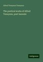 Alfred Tennyson Tennyson: The poetical works of Alfred Tennyson, poet laureate, Buch