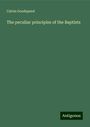 Calvin Goodspeed: The peculiar principles of the Baptists, Buch