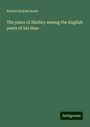 Robert Pickett Scott: The place of Shelley among the English poets of his time, Buch