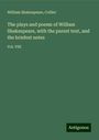 William Shakespeare: The plays and poems of William Shakespeare, with the purest text, and the briefest notes, Buch