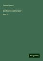 James Spence: Lectures on Surgery, Buch