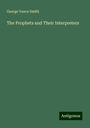 George Vance Smith: The Prophets and Their Interpreters, Buch