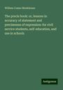 William Cosmo Monkhouse: The precis book: or, lessons in accuracy of statement and preciseness of expression: for civil service students, self-education, and use in schools, Buch