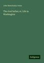 John Beauchamp Jones: The rival belles; or, Life in Washington, Buch