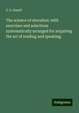 S. S. Hamill: The science of elocution: with exercises and selections systematically arranged for acquiring the art of reading and speaking, Buch