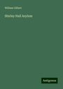 William Gilbert: Shirley Hall Asylum, Buch