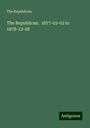 The Republican: The Republican. 1877-03-03 to 1878-12-28, Buch