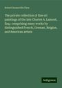 Robert Somerville Firm: The private collection of fine oil paintings of the late Charles A. Lamont, Esq.: comprising many works by distinguished French, German, Belgian, and American artists, Buch