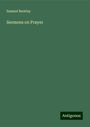 Samuel Bentley: Sermons on Prayer, Buch