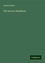 Charles Walker: The Server's Handbook, Buch