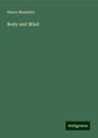 Henry Maudsley: Body and Mind, Buch