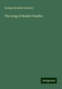 George Abraham Grierson: The song of Manik Chandra, Buch