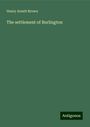 Henry Armitt Brown: The settlement of Burlington, Buch