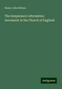 Henry John Ellison: The temperance reformation movement in the Church of England, Buch