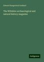 Edward Hungerford Goddard: The Wiltshire archaeological and natural history magazine, Buch