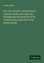 Jerome Kidder: The vital resources contributing to capacity, health, and longevity, including also the great law of the evolution and progression of the human species, Buch