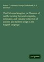 Robert Cruikshank: The Universal songster, or, Museum of mirth: forming the most complete, extensive, and valuable collection of ancient and modern songs in the English language, Buch