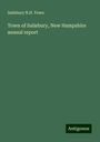 Salisbury N. H. Town: Town of Salisbury, New Hampshire annual report, Buch