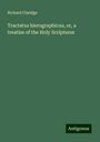 Richard Claridge: Tractatus hierographicus, or, a treatise of the Holy Scriptures, Buch