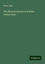 Henry King: The Metamorphoses of Publius Ovidus Naso, Buch