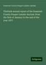 Somerset County Pauper Lunatic Asylum: Thirtieth annual report of the Somerset County Pauper Lunatic Asylum: from the first of January to the end of the year 1877, Buch