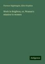 Florence Nightingale: Work in Brighton, or, Woman's mission to women, Buch