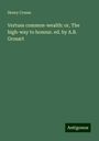 Henry Crosse: Vertues common-wealth: or, The high-way to honour. ed. by A.B. Grosart, Buch