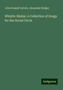 John Donald Carrick: Whistle-Binkie: A Collection of Songs for the Social Circle, Buch