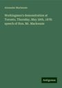 Alexander Mackenzie: Workingmen's demonstration at Toronto, Thursday, May 30th, 1878: speech of Hon. Mr. Mackenzie, Buch