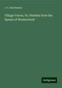 J. C. Hutchieson: Village Voices, Or, Warbles from the Sprays of Stoneywood, Buch