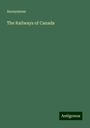 Anonymous: The Railways of Canada, Buch