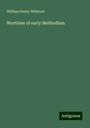 William Henry Withrow: Worthies of early Methodism, Buch