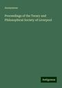 Anonymous: Proceedings of the Terary and Philosophical Society of Liverpool, Buch