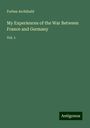 Forbes Archibald: My Experiences of the War Between France and Germany, Buch