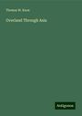 Thomas W. Knox: Overland Through Asia, Buch